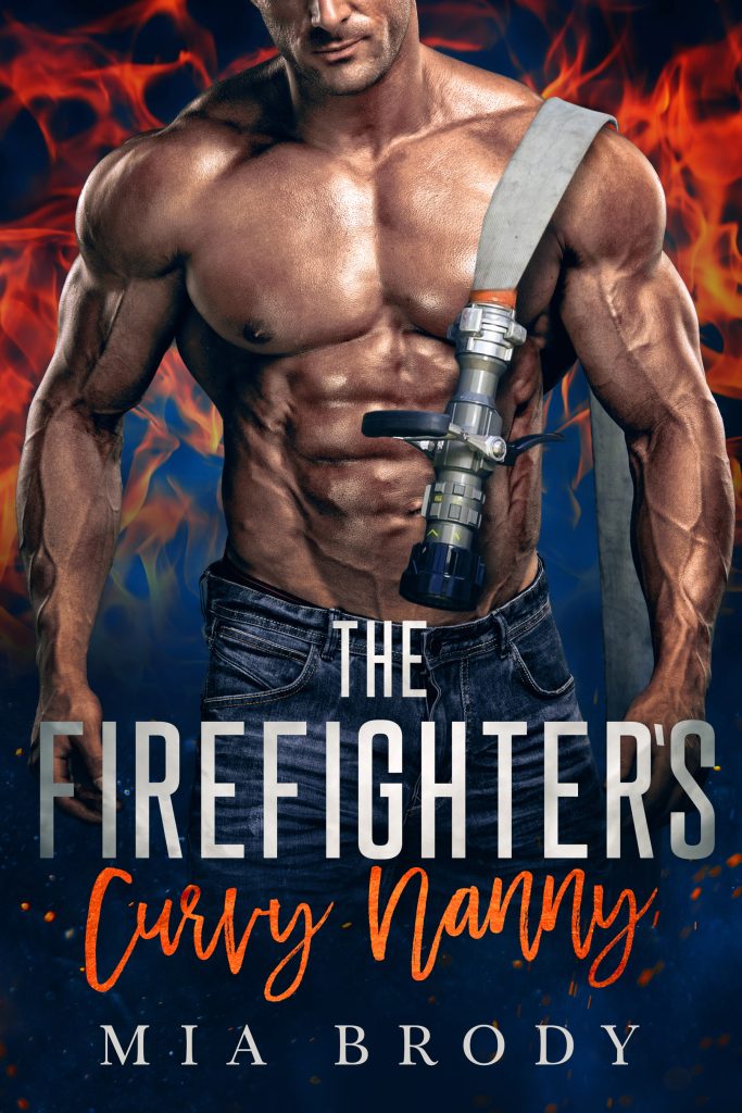The Firefighter's Curvy Nanny by Mia Brody